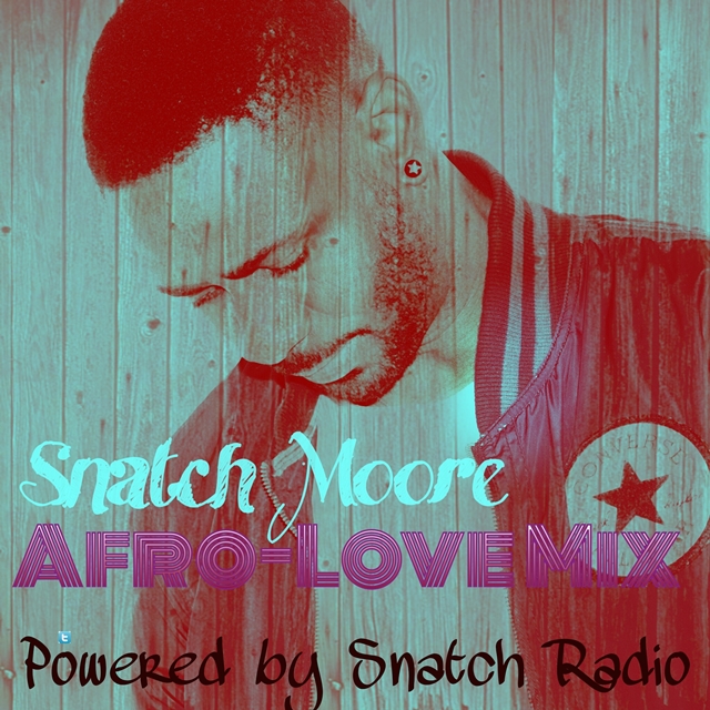 DJ Snatch Moore - Afro Love Mix